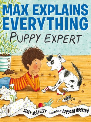 cover image of Max Explains Everything: Puppy Expert